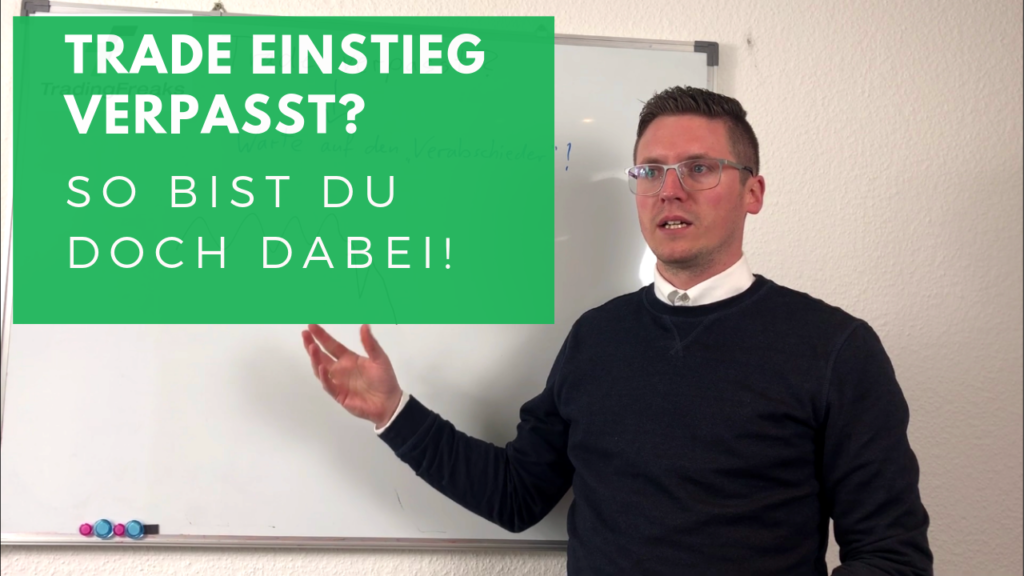Trade Einstieg verpasst